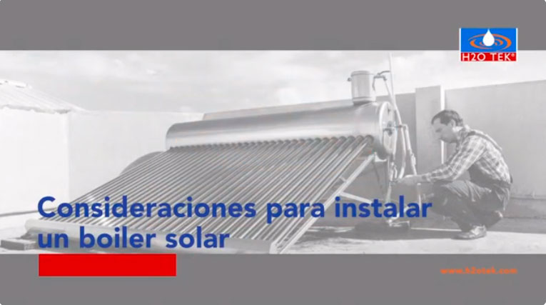 Video – Consideraciones para instalar un Boiler Solar